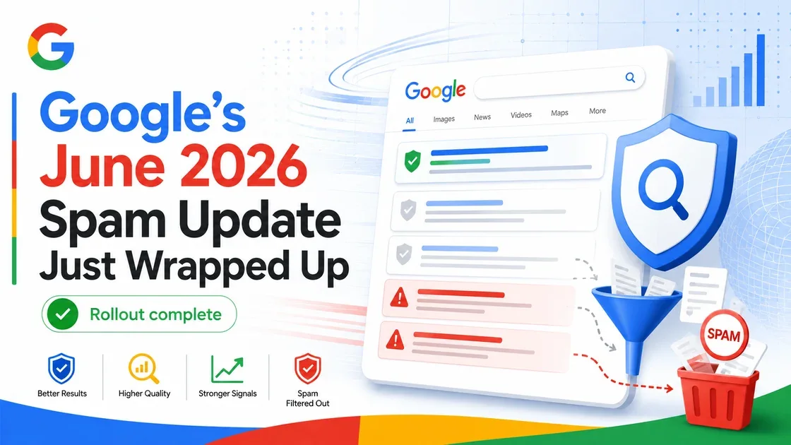 Google June 2026 Spam Update graphic — rollout complete, spam filtered out of search results