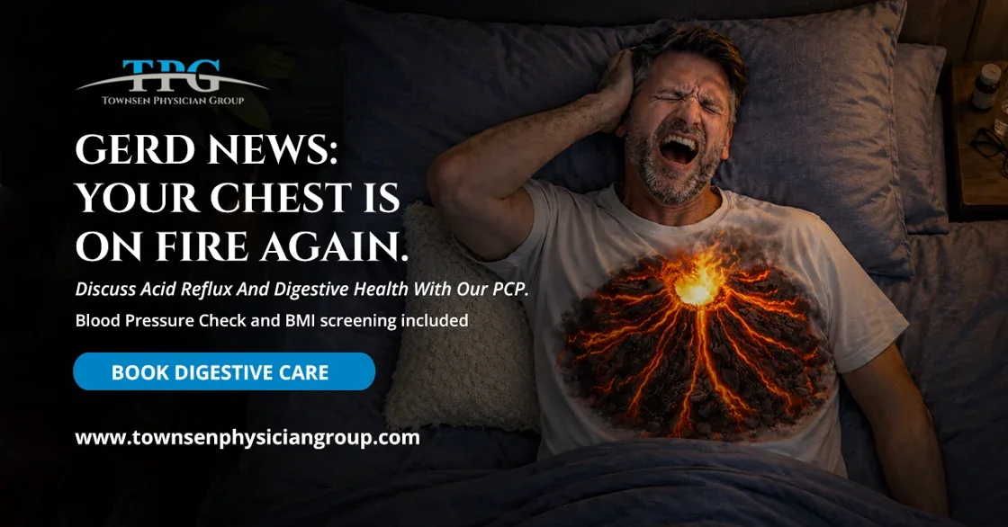 Townsen Physician Group GERD campaign — discuss acid reflux and digestive health with our PCP